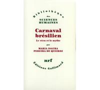 Carnaval brésilien Le vécu et le mythe - Maria Isaura Pereira De Queiroz - Gallimard - broché - Livre