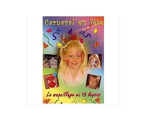 CARNAVAL EN FETE - LE MAQUILLAGE EN 15 LECONS