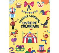 Carnaval livre de coloriage: Clowns et dessins sur le thème du carnaval 35 coloriages pour enfant de 4 à 8 ans Format (21.59 x 27.94 cm)