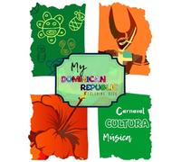 Carnaval: My Dominican Republic Book: ¡Diviertete coloreando elmentos emblematicos de nuestra cultura, carnaval, música y fiesta!