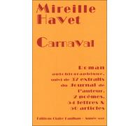 Carnaval Roman autobiographique, et 37 extraits du Journal de l'auteur, 2 poèmes, 54 lettres, 50 articles - Mireille Havet - Claire Paulhan Eds - broché - Roman