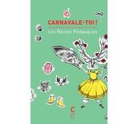 Carnavale-toi ! Collectif carnavalesque (Auteur)