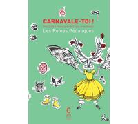 Carnavale-Toi ! - Petit Guide D'émancipation Féministe Carnavalesque
