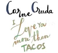 CARNE CRUDA - I Love You More Than Tacos: Instrumental Version [Vinyl LP]