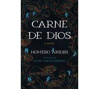 Carne de Dios A Novel - Homero Aridjis - University of Arizona Press - ebook (ePub) - Livre