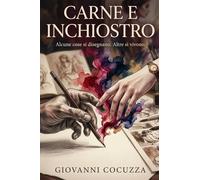 CARNE E INCHIOSTRO: Alcune cose si disegnano. Altre si vivono