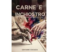 CARNE E INCHIOSTRO: Alcune cose si disegnano. Altre si vivono.