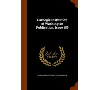 Carnegie Institution Of Washington Publication, Issue 159