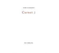 André Du Bouchet – Carnet 2 Tome 2 – Fata Morgana – broché