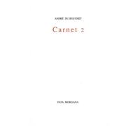 Carnet 2 Tome 2 - André Du Bouchet - Fata Morgana - broché - Livre
