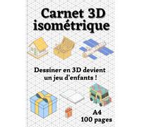 Carnet 3D isométrique: Cahier de 100 pages, A4 | pour dessins 3D en perspective | la 3D devient un jeu d'enfants | pixel art | dessin technique | architecture
