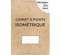 Carnet À Points Isométrique: Cahier En Pages Isométrique Pour Dessin 3d - Distance Entre Les Points 5 Mm - Grille Imprimée À L'encre Noir - 200 Pages A4 (21 X 29.7 Cm) Des Deux Cotés De La Feuille,