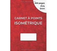 Carnet À Points Isométrique: Cahier En Pages Isométrique Pour Dessin 3d - Distance Entre Les Points 5 Mm - Grille Imprimée À L'encre Noir - 200 Pages A4 (21 X 29.7 Cm) Des Deux Cotés De La Feuille,