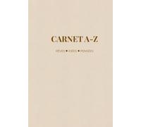 Carnet A-Z: Rêves, idées et pensées