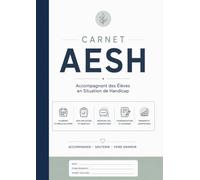 Carnet AESH Accompagnant des Élèves en Situation de Handicap: Agenda et registre pour le suivi des élèves en situation de handicap - Observations, ... planning et bilans de l'année scolaire