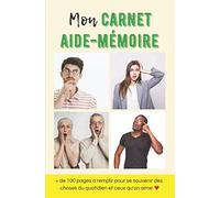 Carnet aide mémoire | La solution pour aider à mémoriser le quotidien | carnet à remplir: Cahier pour tout mémoriser : anniversaire, famille, email, ... animal... | 13,34 x 20,32 cm - 110 pages