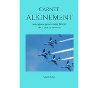 Carnet Alignement: un espace pour rester fidèle à ce que tu ressens