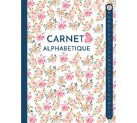 Carnet Alphabétique: Répertoire Alphabétique, en ordre alphabétique de A à Z, 110 pages, avec couverture Floral pour les notes et enregistrer les adresses, contactes et organiser les informations.