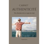 Carnet Authenticité: Un chemin vers ce qui est vrai