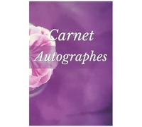Carnet Autographes: Cautog-Fr-022 Cahier De Dédicaces À Remplir, Photos Et Notes De Chacun De Vos Autographes, Avec Photos Format (15.24cm X 22.86cm)
