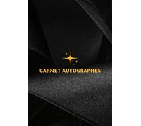 Carnet Autographes: Journal d'autographes de vos stars préférés | Cahier de dédicaces à remplir | Collection des Signatures de mes vedettes | Carnet des dédicaces | Ideal cadeau.