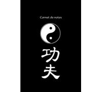 Carnet avec le symbole Tao yin et yang et le symbole des arts martiaux kung fu - cadeau kung fu, accessoire kung fu: Carnet de kung-fu, agenda, ... d'exercices, bloc de 120 pages de lignes