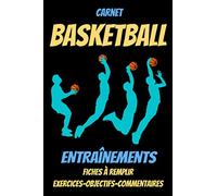 Carnet BASKETBALL-Carnet de suivi entraînement -coach basketball-technique basketball-passion basket-basketball livre enfant: livre sur le ... training- sport passion basketball