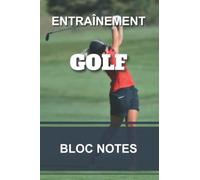 Carnet bloc notes d'entraînement - Golf: Cahier pour entraîneur et coach de Golf | Bloc notes lignés | 6x9” 15,2 x 22,8 cm 100 pages.