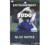 Carnet bloc notes d'entraînement - Judo: Cahier pour entraîneur et coach de Judo | Bloc notes lignés | 6x9” 15,2x22,8cm 100 pages.