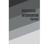 CARNET BORDEREAU INTERVENTION: Organisateur les rapport d'intervention des clients | Carnet BORDEREAU INTERVENTION auto entrepreneur - Registre a remplir Prises noter ... l 100 pages .