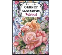 Carnet Code Secret Mot De Passe Alphabétique: Carnet Mot de Passe Internet Couverture Floral Rose et Fleur