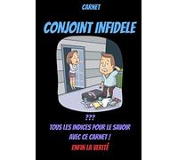 Carnet conjoint infidele - Comment savoir s'il est fidèle -Mon mec me trompe - suis-je cocu -infidele-infidelité: Jalousie amoureuse-est-ce qu'il a une maitresse-livre relation amoureuse couple