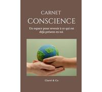 Carnet Conscience: Un espace pour revenir à ce qui est déjà présent en toi