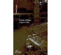Carnet critique Avignon 2009 - Diane Scott - L'harmattan - broché - Etude
