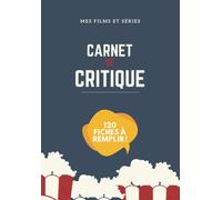 Carnet Critique Suivi De Films Et Séries Journal De Notes Cinéma 120 Fiches À Remplir Facilement Pour Cinéphile, Fan Ou Amateur De Cinéma