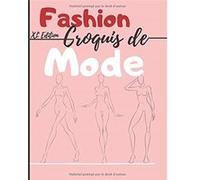 Carnet croquis mode stylisme art + 450 Figures de silhouettes (XL Edition) pour dessiner ses envies de vêtements, idéal pour les créateurs de mode - 230 pages Format A4 aucun (Auteur)