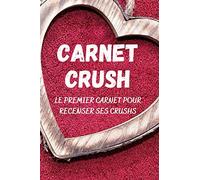 Carnet crush: Le premier carnet pour recenser ses crushs