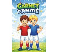 Carnet d’amitié à remplir pour garçons - Journal d’amis avec coloriages, souvenirs, messages et jeux - 18 amis, 4 pages chacun - 80 pages: Ce carnet ... confiance en soi, l’amitié, l’entraide et l