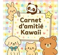 Carnet d’Amitié Kawaii - Livre à Remplir entre Amis - Souvenirs, Photos - Cadeau Filles: Un carnet adorable en couleurs avec 25 pages amis, pages souvenirs, annuaire & coloriages kawaii