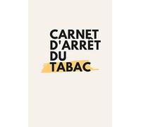 Carnet d’arrêt du tabac: Carnet de suivi pour arrêter de fumer tout de suite | Carnet j’arrête de fumer, arrêter la cigarette | 1 année entière | livre cahier journal | 108 pages
