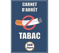 Carnet D’arrêt Tabac: Objectif 100 jour pour arrêter de fumer - Méthode Simple Avec un tableau de contrôle de consommation de cigarette | Carnet pré-rempli | idée de cadeau fumeur