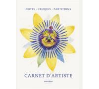 CARNET D’ARTISTE : Carnet de croquis, bloc de dessin, cahier de musique et partitions, notes et esquisses pour artistes
