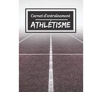 Carnet d’entraînement Athlétisme: Planifiez vos entraînements en avance | Exercice, commentaire et objectif pour chaque session d’entraînement | Passionnée de sport : Athlétisme, course |