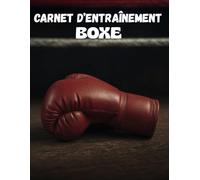 Carnet d’entraînement Boxe: Cahier de Sport