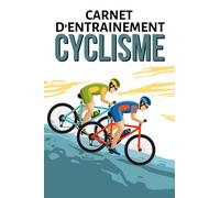 Carnet d’entrainement cycliste: Pour noter vos performances, distances, vitesses etc… sur 55 sorties | Cahier d’exercice pour progresser dans votre ... pour enfant ou adulte passionné de cyclisme