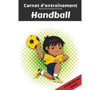 Carnet d’entraînement Handball: Planifier et suivi des séances de sport | Exercice et objectif d'entraînement pour progresser | Passion sportif : Handball | Idée cadeau |