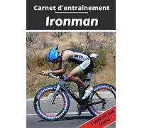 Carnet d’entraînement Ironman: Planifier et suivi des séances de sport | Exercice et objectif d'entraînement pour progresser | Passion sportif : Ironman | Idée cadeau |