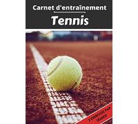 Carnet d’entraînement Tennis: Planifier et suivi des séances de sport | Exercice et objectif d'entraînement pour progresser | Passion sportif : Tennis | Idée cadeau |