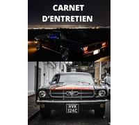 CARNET D’ENTRETIEN AUTOMOBILE à remplir: Carnet d'entretien pour voiture de toutes marques, journal de suivi, Ford Mustang