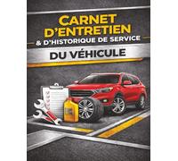 Carnet D’Entretien Et Historique Du Véhicule: Suivi Des Révisions, Réparations, Vidanges Et Contrôles | Journal De Bord Simple Pour Voiture et Utilitaire
